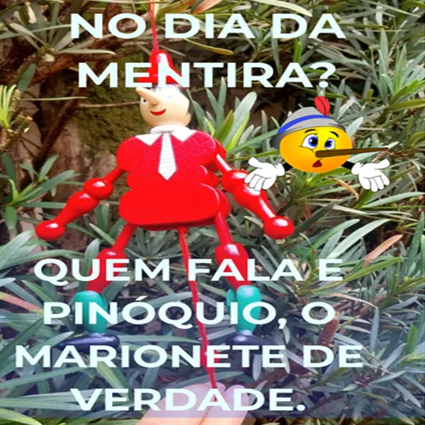 No Dia da Mentira… quem fala é o Pinóquio.
