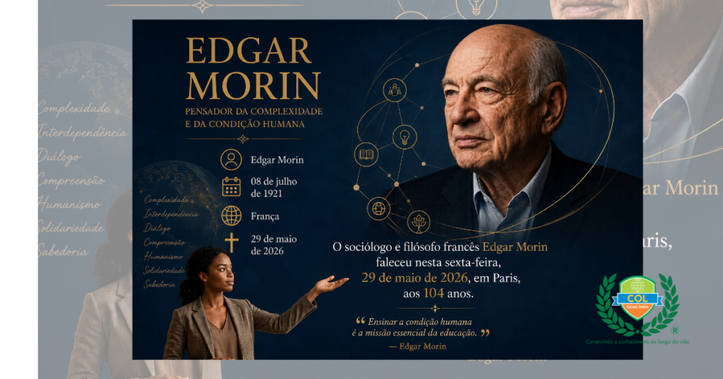 Edgar Morin: O Legado Imortal do Pensamento Complexo e da Educação Humanista
